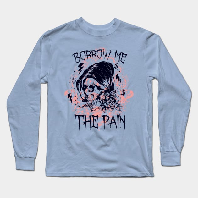 Borrow Pain Long Sleeve T-Shirt by Verboten